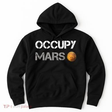 Occupy Mars Elon Musk SpaceX Project Gift Ideas Occupy Mars Trending Hoodie