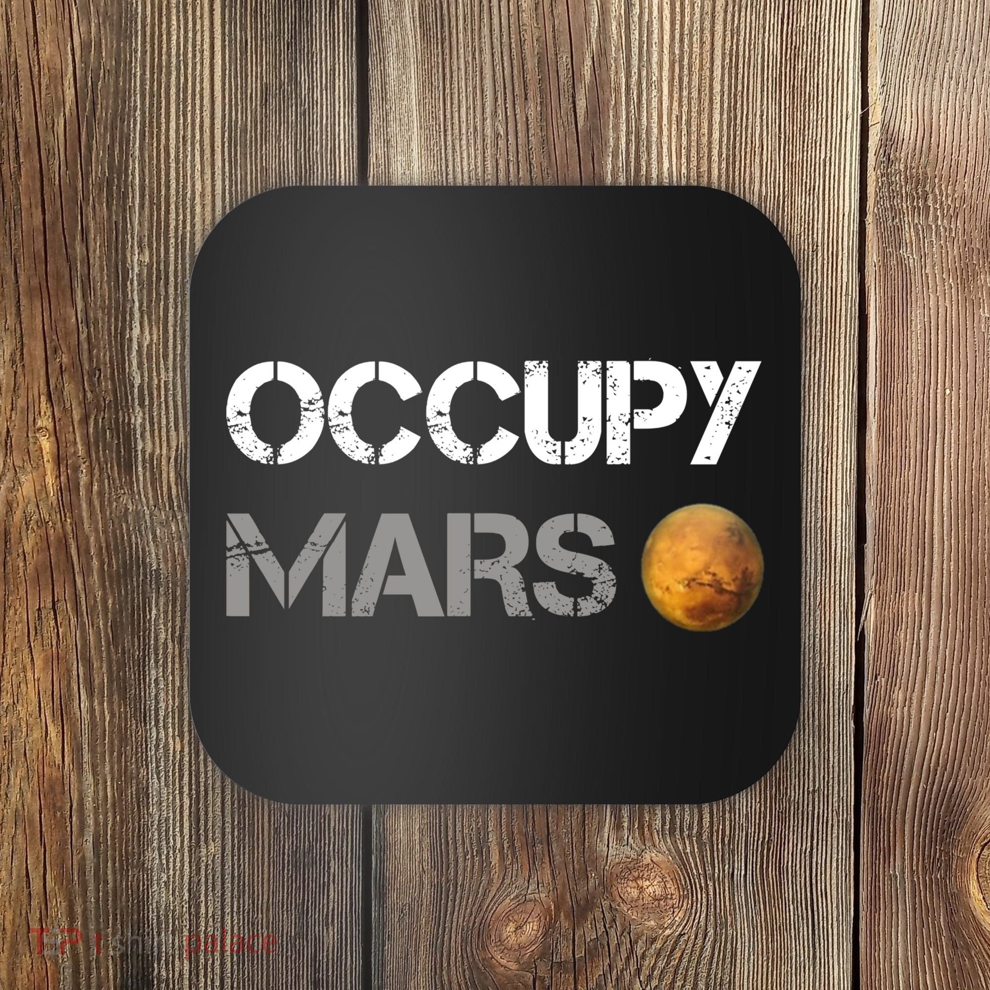 Occupy Mars Elon Musk SpaceX Project Gift Ideas Occupy Mars Trending Coaster