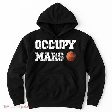 Occupy Mars Elon Musk SpaceX Project Gift Ideas Occupy Mars Trending Hoodie