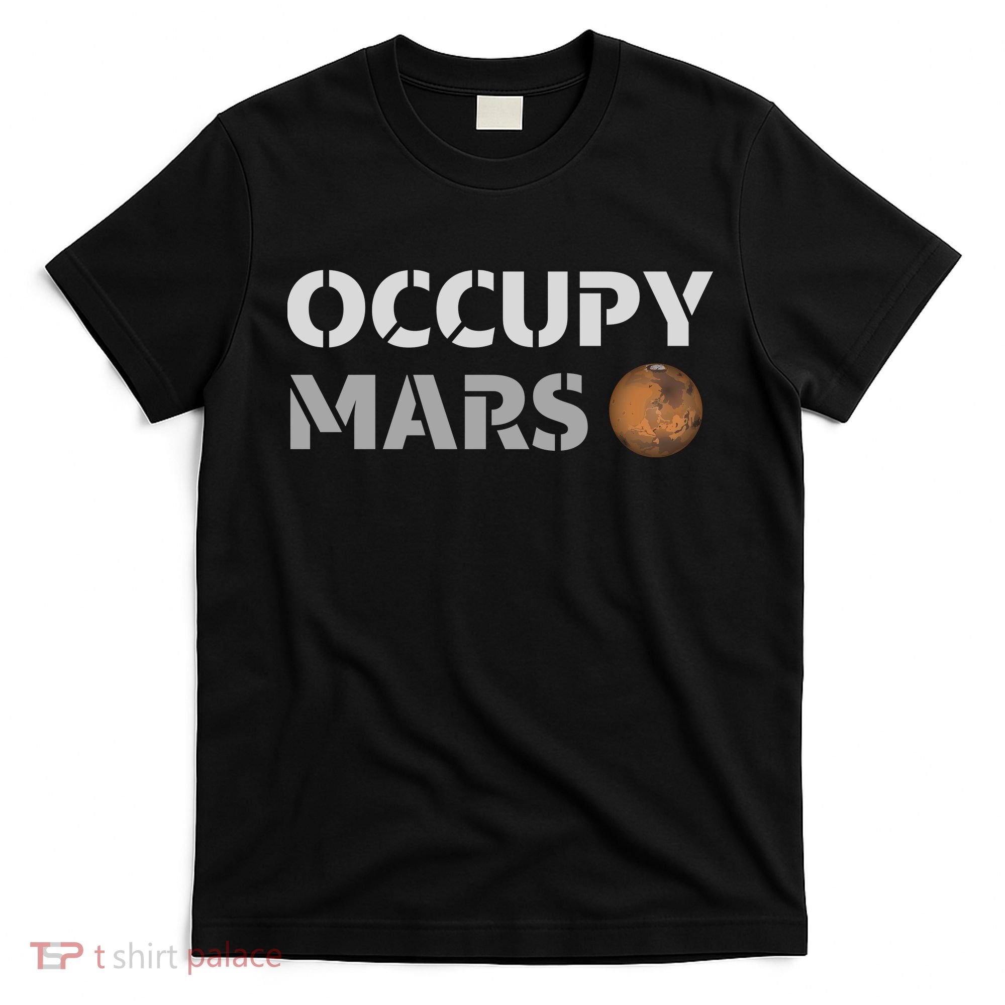 Occupy Mars Funny Occupy Mars T-Shirt