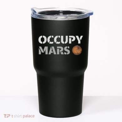 Occupy Mars Funny Occupy Mars Tumbler