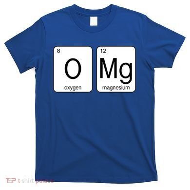 OMG Periodic Table Chemistry Joke T-Shirt