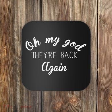 OMG They're Back Again Classic Music Band Coaster