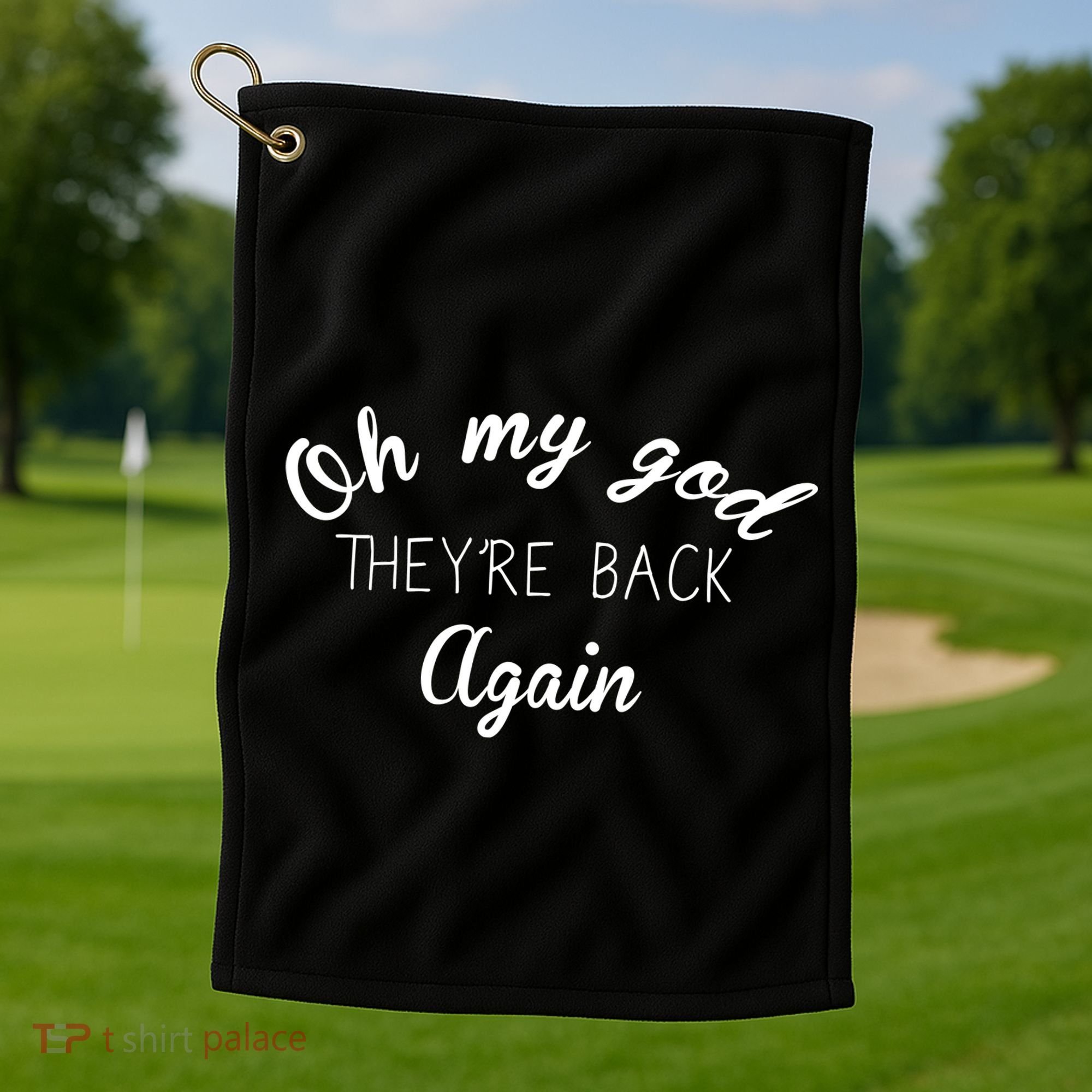 OMG They're Back Again Classic Music Band Golf Towel