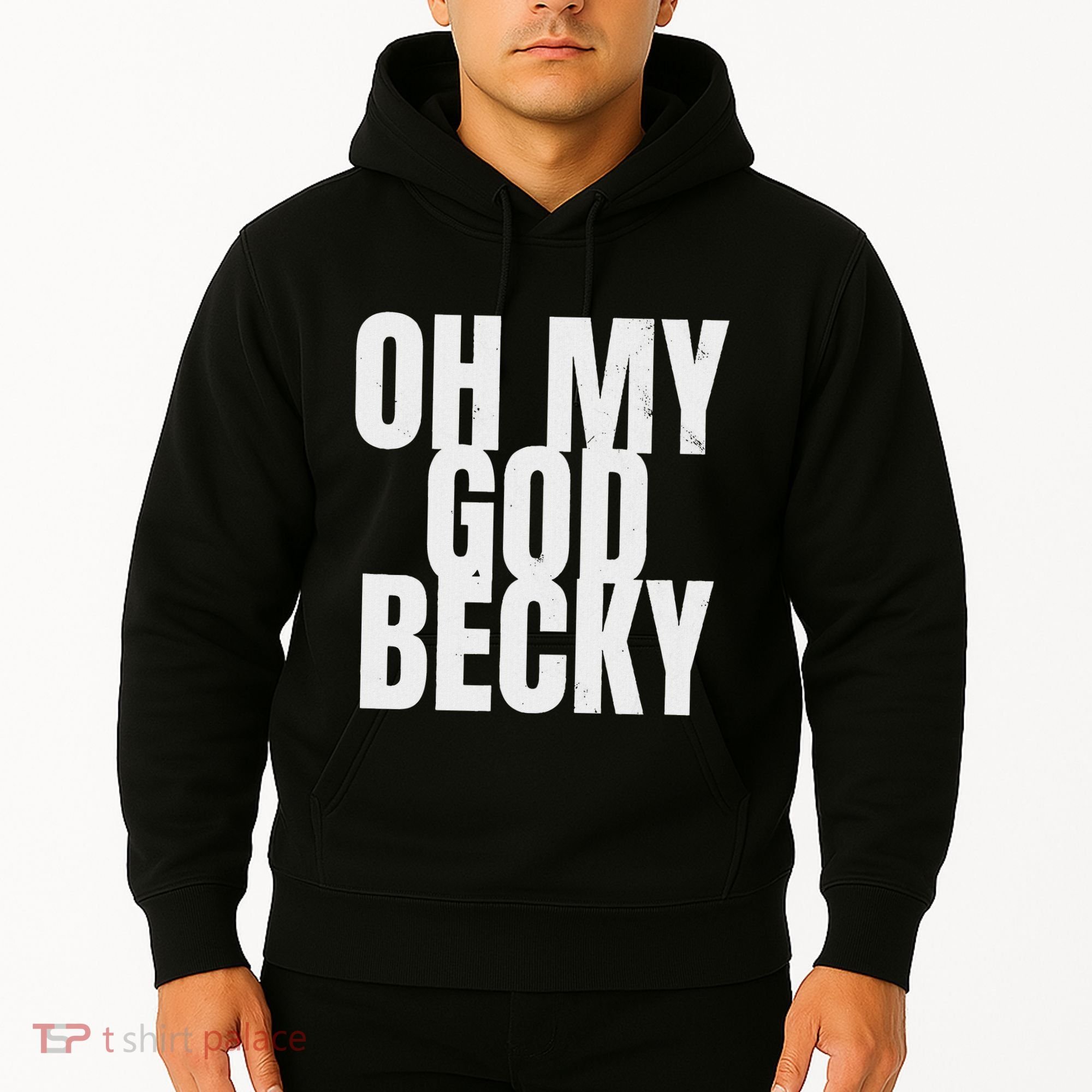 Oh My God Becky 80S 90S Hoodie