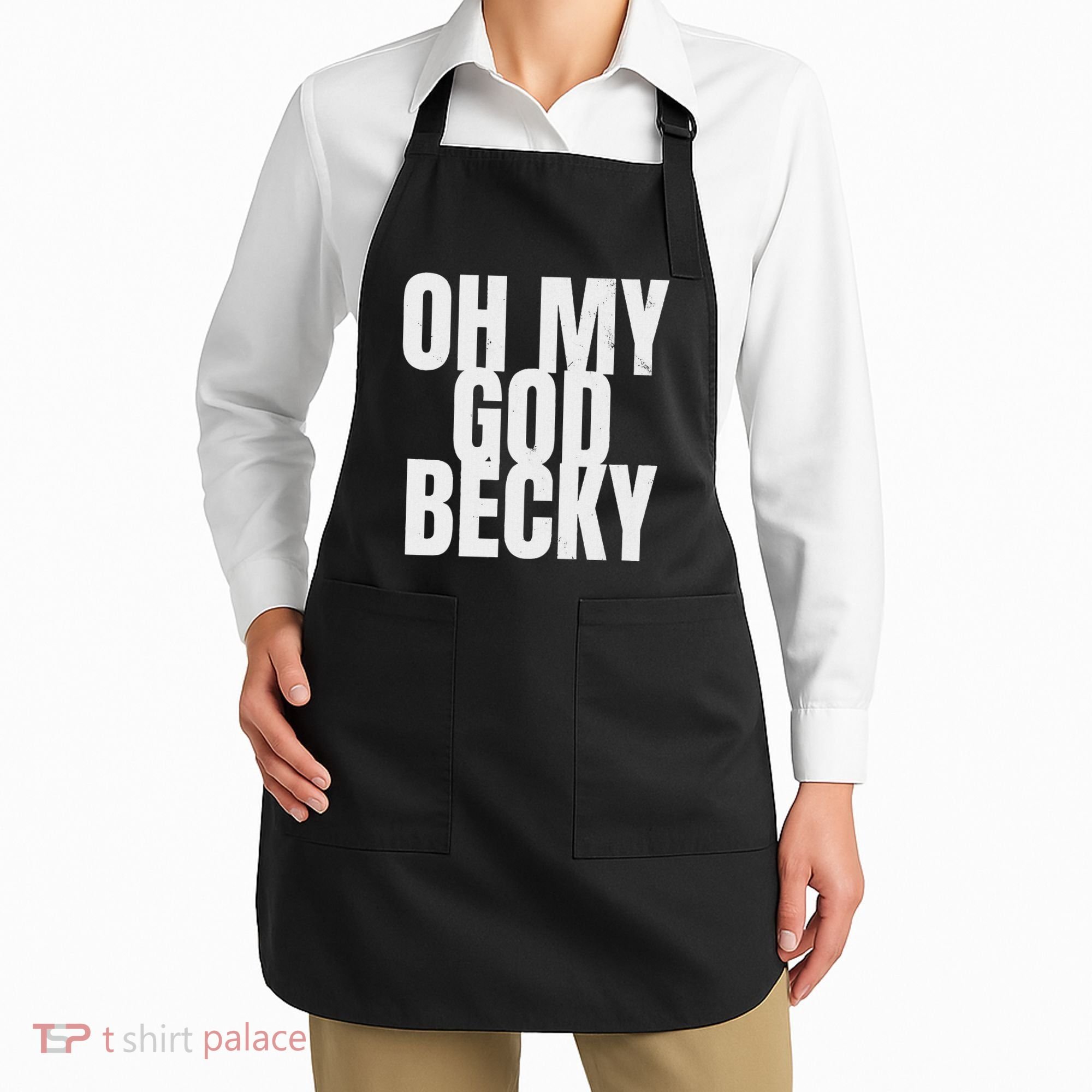 Oh My God Becky 80S 90S Apron