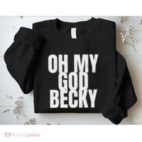 Oh My God Becky 80S 90S Sweatshirt thumb 2