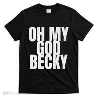 Oh My God Becky 80S 90S T-Shirt thumb 0