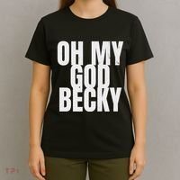 Oh My God Becky 80S 90S T-Shirt thumb 4