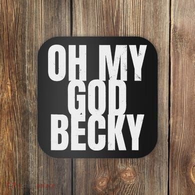 Oh My God Becky 80S 90S Coaster