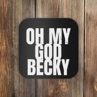 Oh My God Becky 80S 90S Coaster thumb 0