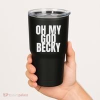 Oh My God Becky 80S 90S Tumbler thumb 2