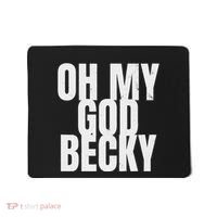 Oh My God Becky 80S 90S Mousepad thumb 0