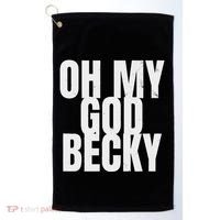 Oh My God Becky 80S 90S Golf Towel thumb 0