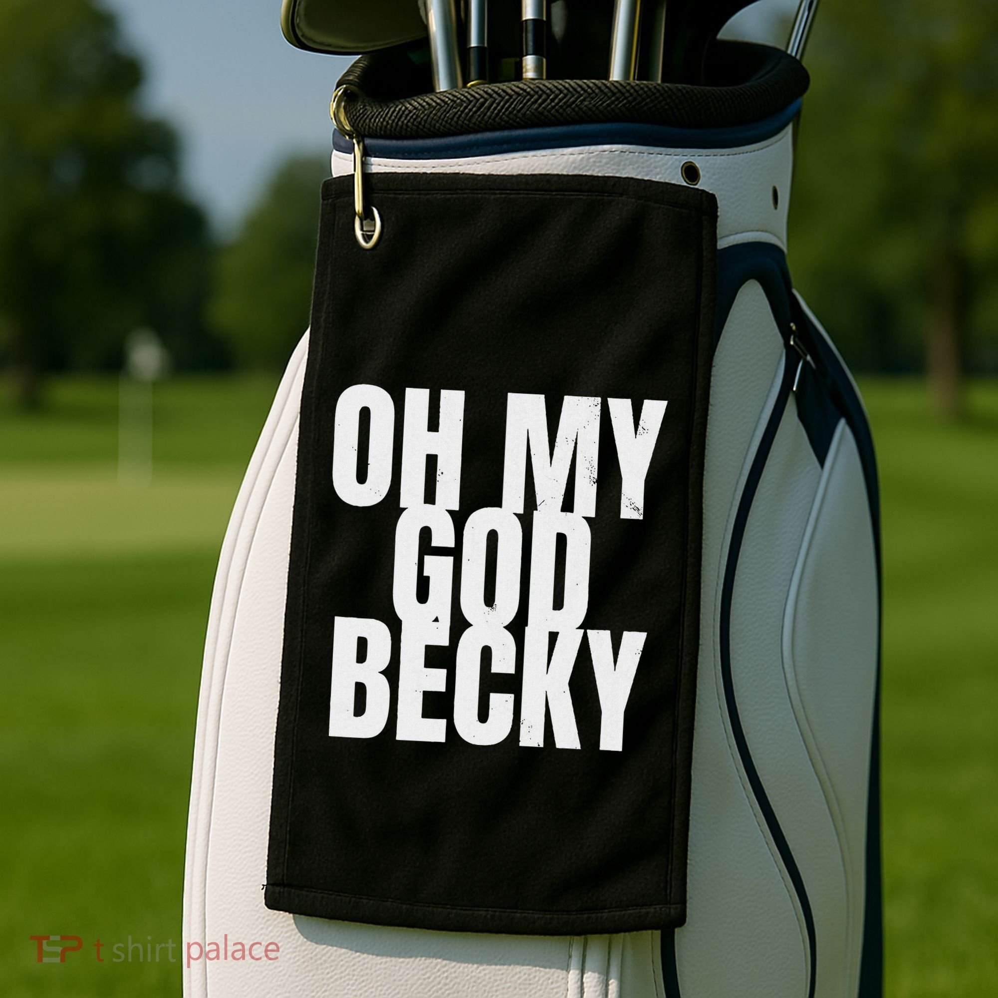Oh My God Becky 80S 90S Golf Towel