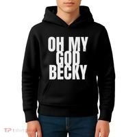 Oh My God Becky 80S 90S Kids Hoodie thumb 4