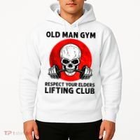 Old Man Gym Respect Your Elders Lifting Clubs Weightlifting Hoodie thumb 2