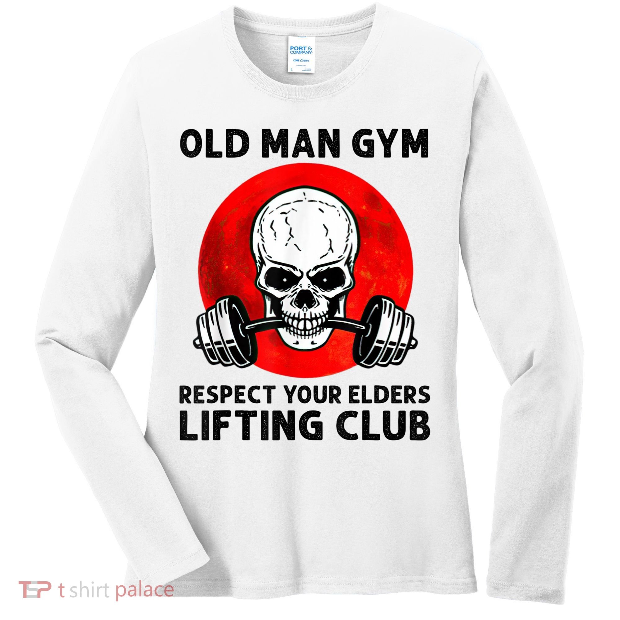 Old Man Gym Respect Your Elders Lifting Clubs Weightlifting Women's Long Sleeve Shirt