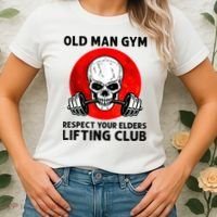 Old Man Gym Respect Your Elders Lifting Clubs Weightlifting Women's T-Shirt thumb 2