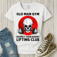 Old Man Gym Respect Your Elders Lifting Clubs Weightlifting Women's T-Shirt thumb 3