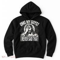 Omg My Guys Funny Jesus Meme Omg My Guys! I Never Said That Hoodie thumb 0
