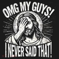 Omg My Guys Funny Jesus Meme Omg My Guys! I Never Said That Long Sleeve Shirt thumb 2