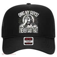 Omg My Guys Funny Jesus Meme Omg My Guys! I Never Said That Hat thumb 0