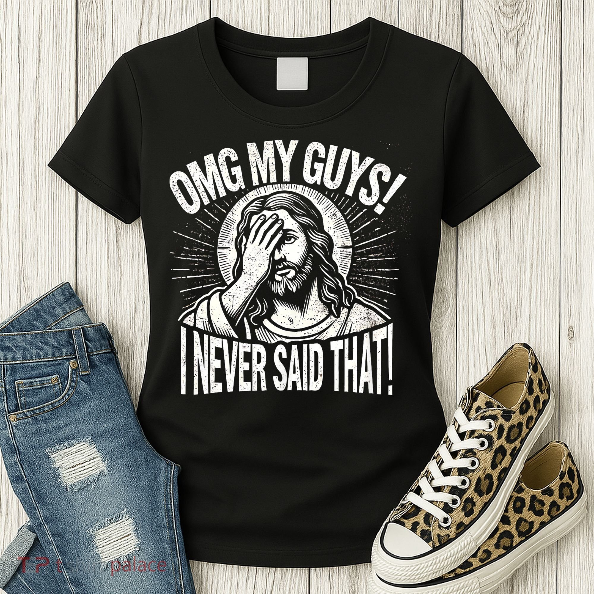 Omg My Guys Funny Jesus Meme Omg My Guys! I Never Said That Women's T-Shirt
