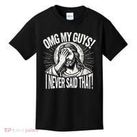 Omg My Guys Funny Jesus Meme Omg My Guys! I Never Said That Kids T-Shirt thumb 0