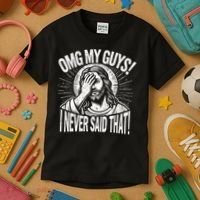 Omg My Guys Funny Jesus Meme Omg My Guys! I Never Said That Kids T-Shirt thumb 3
