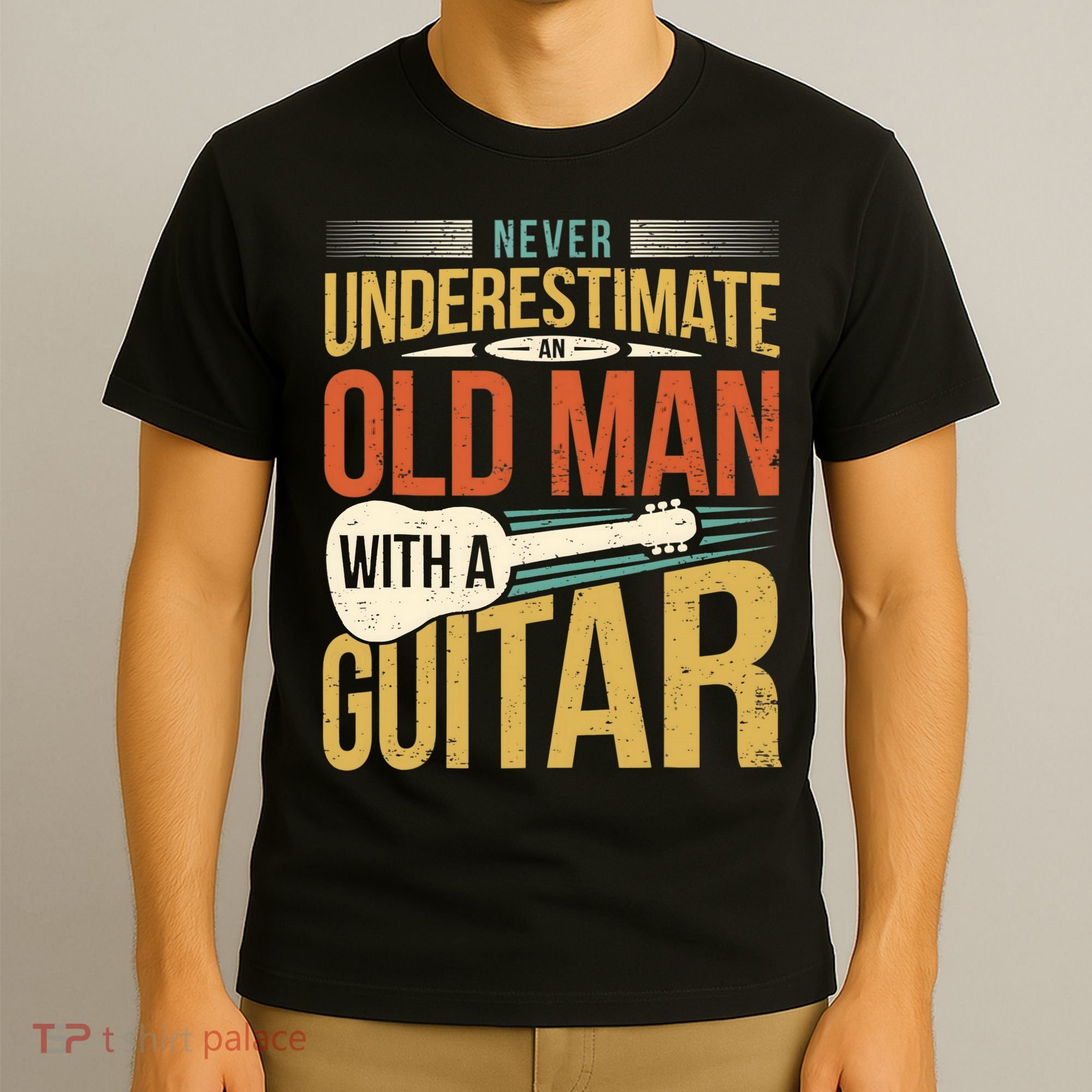Old Man Guitar Player Saying Father Grandpa Man Guitarist T-Shirt