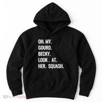 Oh My Gourd Becky Look At Her Squash Funny Fall Puns Memes Hoodie thumb 0