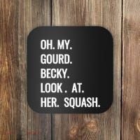 Oh My Gourd Becky Look At Her Squash Funny Fall Puns Memes Coaster thumb 0