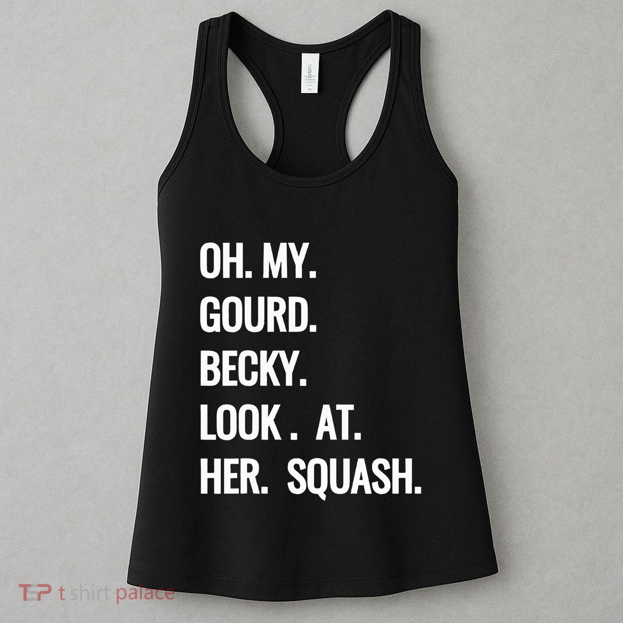 Oh My Gourd Becky Look At Her Squash Funny Fall Puns Memes Women's Tank Top