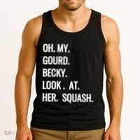 Oh My Gourd Becky Look At Her Squash Funny Fall Puns Memes Tank Top thumb 3