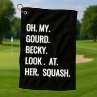 Oh My Gourd Becky Look At Her Squash Funny Fall Puns Memes Golf Towel thumb 1