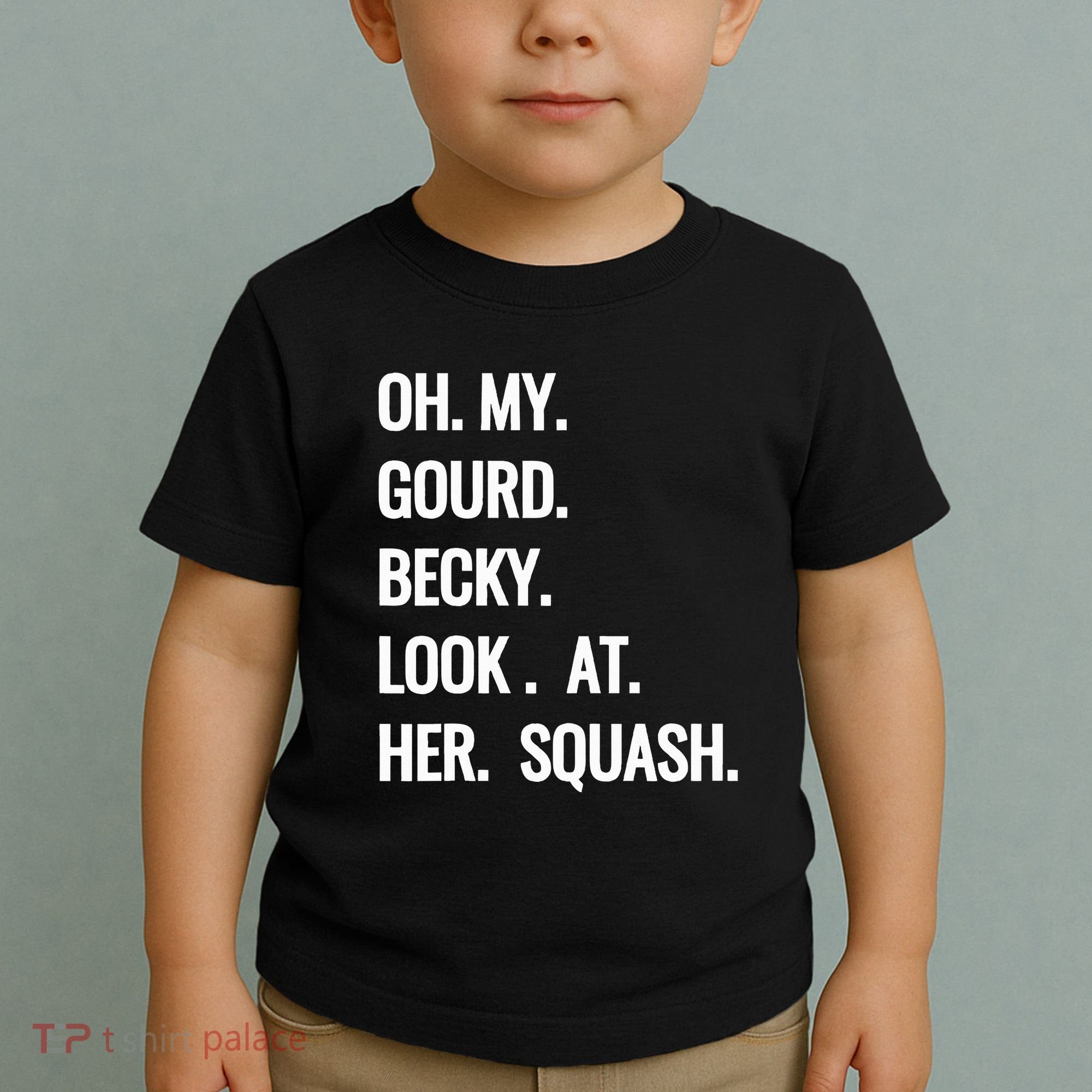 Oh My Gourd Becky Look At Her Squash Funny Fall Puns Memes Toddler T-Shirt