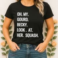 Oh My Gourd Becky Look At Her Squash Funny Fall Puns Memes Women's T-Shirt thumb 2