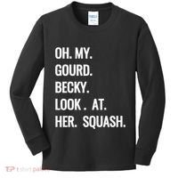 Oh My Gourd Becky Look At Her Squash Funny Fall Puns Memes Kids Long Sleeve Shirt thumb 0
