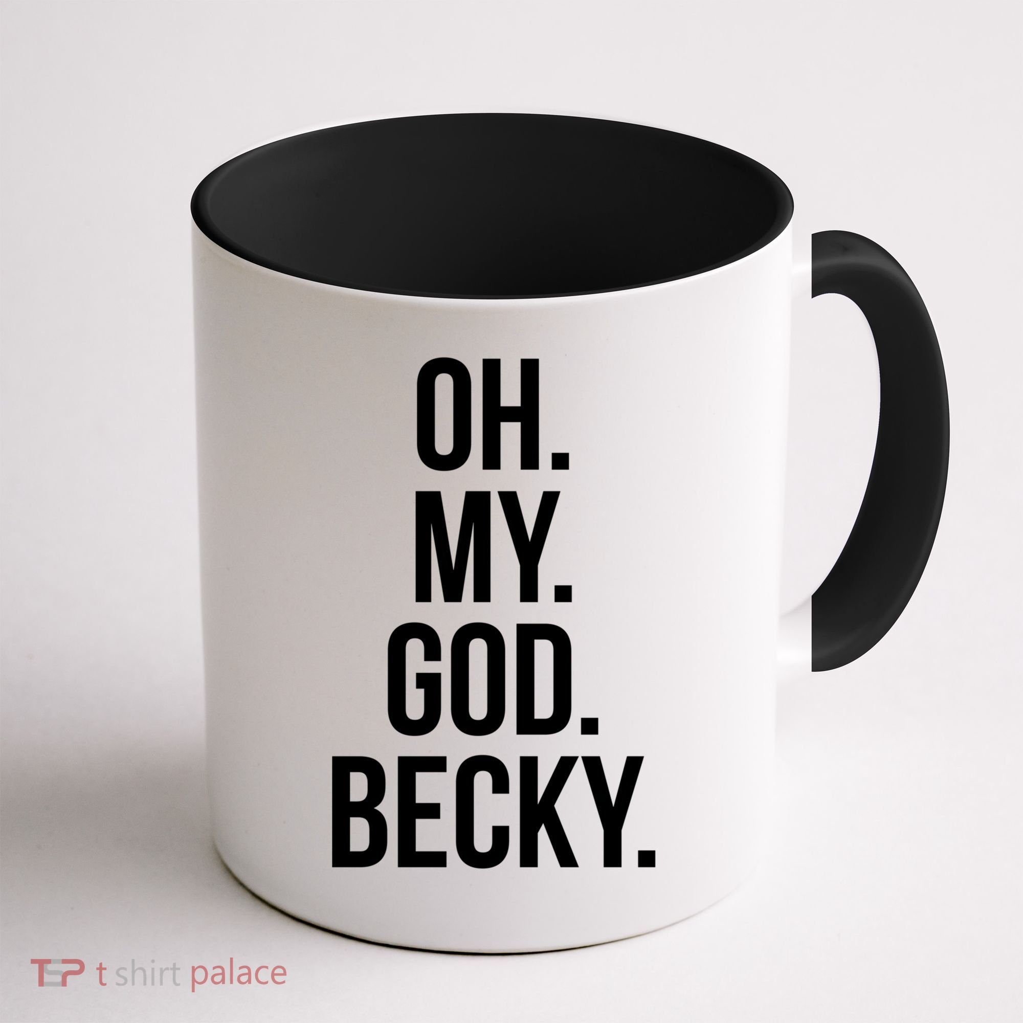 Oh My God Becky Gift Coffee Mug
