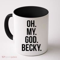 Oh My God Becky Gift Coffee Mug thumb 0