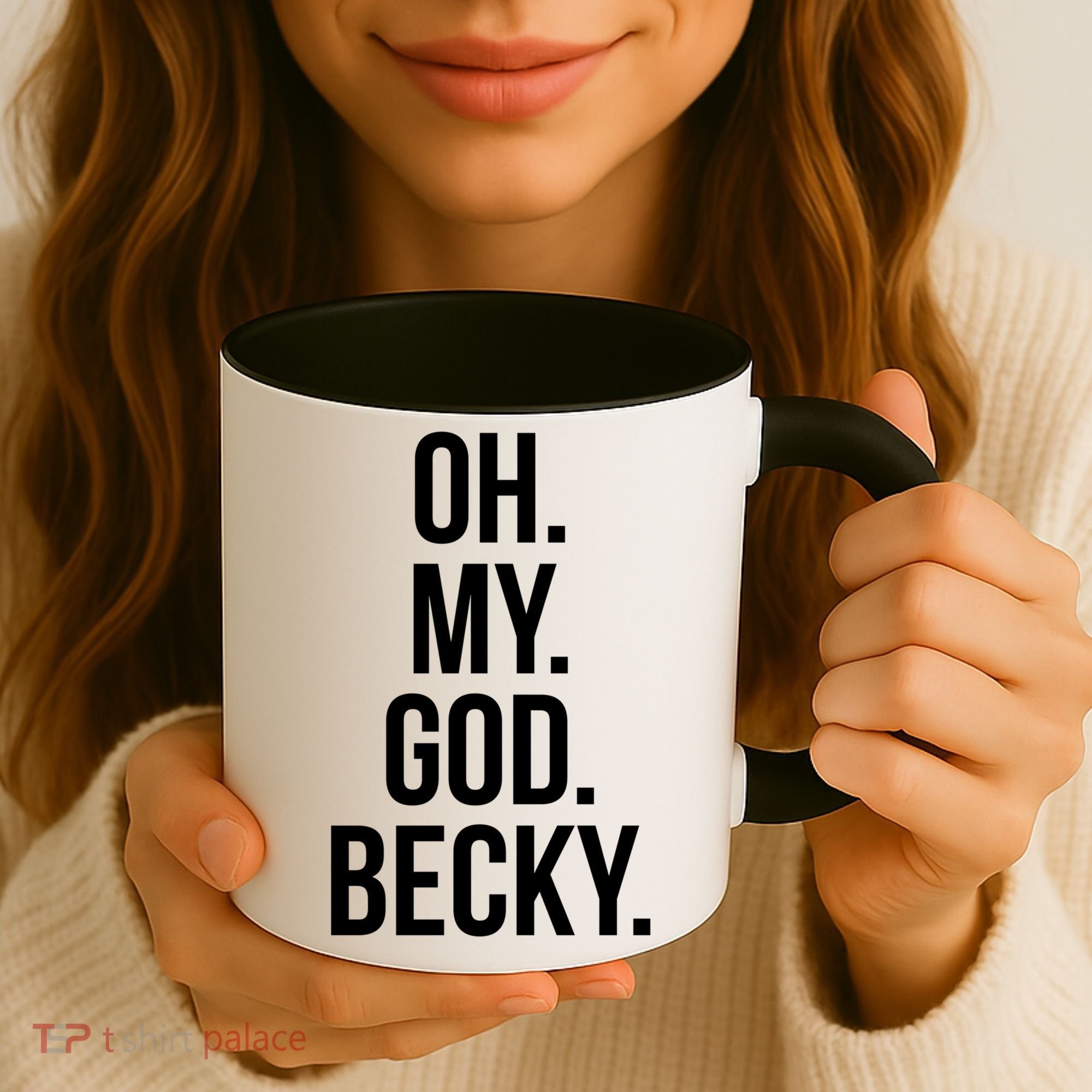 Oh My God Becky Gift Coffee Mug