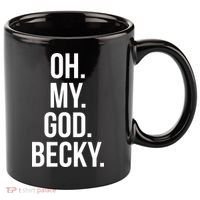 Oh My God Becky Gift 11oz C Handle Ceramic Mug thumb 0