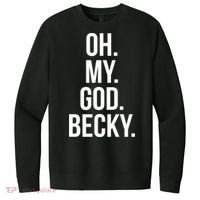 Oh My God Becky Gift V.I.T. Fleece Crew Sweatshirt thumb 0