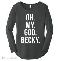 Oh My God Becky Gift Women's Perfect Tri Tunic Long Sleeve Shirt thumb 0
