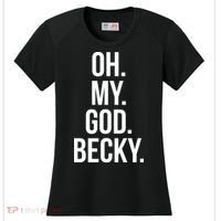 Oh My God Becky Gift Women's Cooling Performance Crew T-Shirt thumb 0