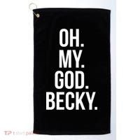 Oh My God Becky Gift Golf Towel thumb 0