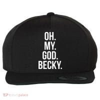 Oh My God Becky Gift Wool Snapback Cap thumb 0