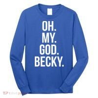 Oh My God Becky Gift Long Sleeve Shirt thumb 0