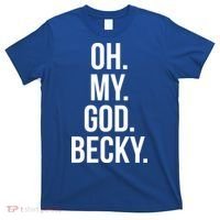 Oh My God Becky Gift T-Shirt thumb 0